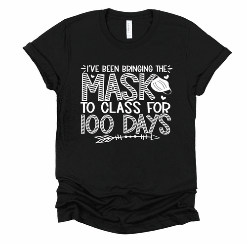 I've Been Bringing the Mask to Class for 100 Days - Screen Print Transfer