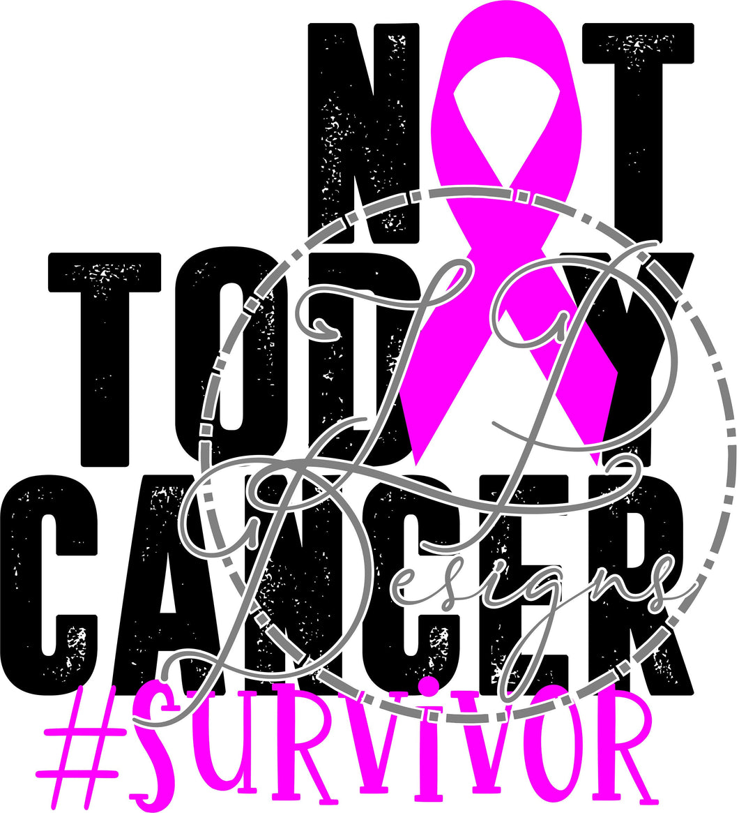 Not Today Cancer - Survivor CDR, PNG, SVG file